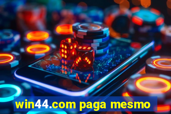 win44.com paga mesmo